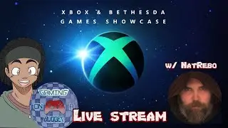 GAMING ON BUDGET LIVE REACTION| XBOX & BETHESDA GAMES SHOWCASE 2022 LIVE (with Nat Rebo)