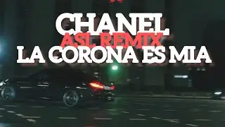 CHANEL — La Corona Es Mia (Asl Remix)