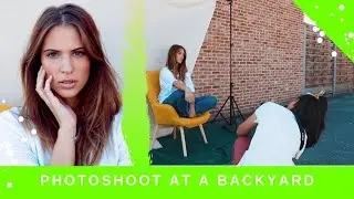 Natural Light Photoshoot in a Backyard || BEHIND THE SCENES