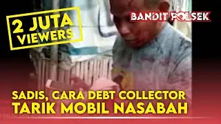 SADIS, CARA DEBT COLLECTOR TARIK MOBIL NASABAH