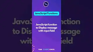 JavaScript function to display message with Input field | Your Code School 