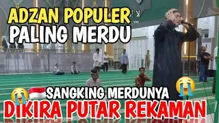 ADZAN TERMERDU DI INDONESA PALING POPULER S3PANJNAG MASA‼️😭 Power Full Azan