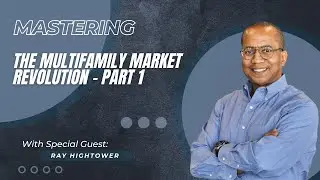 Mastering the Multifamily Market Revolution - Part 1