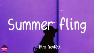Nina Nesbitt - Summer Fling (Lyrics)