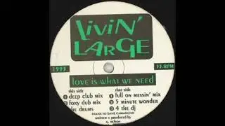 Livin' Large feat. Colonel Abrams - Love Is What We Need (Full On Messin' Mix)