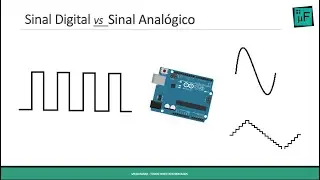Sinal Analógico vs Digital com Arduino - Tutorial