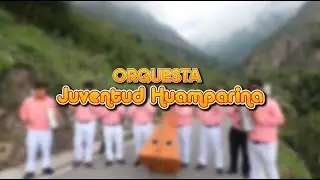 El Idiota - Orq. JUVENTUD HUAMPARINA Yauyos