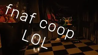 fnaf coop but funny and edited