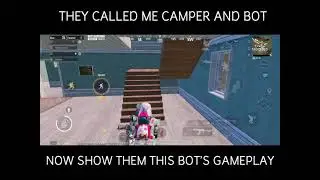 Don't judge slow and steady players are Camper or bot