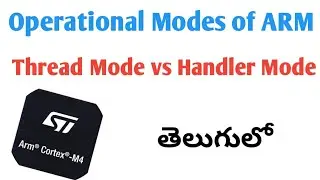 Operational modes of ARM Processor || Thread Mode & Handler Mode of ARM Processor 