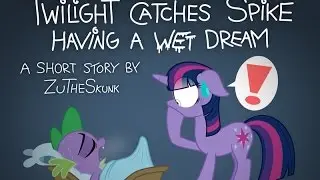 [Clop] - Twilight Catches Spike Having a Wet Dream