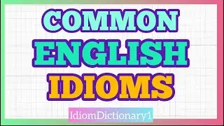 Common English idioms which natives use in daily conversations #IdiomDictionary #englishlanguage