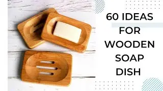 Wooden Soap Holder/Soap Dish  Ideas