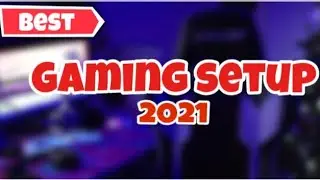 🔥 Best Gaming Setup 2021🔥
