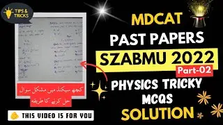 SZABMU MDCAT 2022 | Physics Tricks | Part - 02 | Past Papers