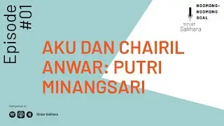 Ngomong-Ngomong Soal Aku dan Chairil Anwar bersama Putri Minangsari | Siniar Salihara