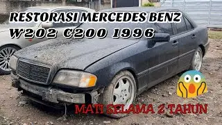 RESTORASI MERCEDES BENZ W202 C200 1996 || MATI SELAMA 2 TAHUN