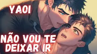 [ROLEPLAY] 🔥 NÃO VOU TE DEIXAR IR - YAOI [YAOI BL] [ASMR YAOI]