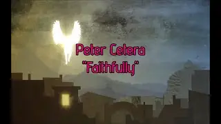 Peter Cetera - "Faithfully" HQ/With Onscreen Lyrics!