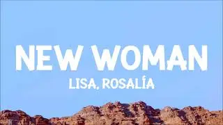 LISA - NEW WOMAN (Lyrics) ft. Rosalía