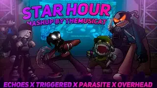Star Hour / Echoes x Triggered x Parasite x Overhead [FNF Mashup]