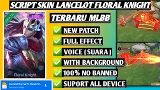 Script Skin Lancelot Floral Knight No Password | Full Effect Voice | Patch Terbaru