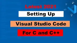 How to Setup Visual Studio Code for C and C++ Programming