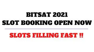 BITSAT 2021 :: Slot Booking OPEN 🔥 