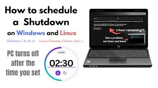 How to schedule auto shutdown on Windows and Linux (Ubuntu, Fedora, Kali...)