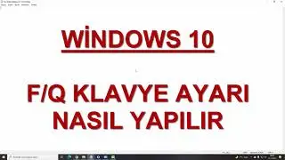 Klavye Dili Değiştirme Windows 10 (F/Q Klavye Ayarı)