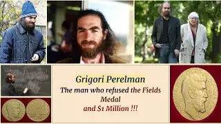 Grigori Perelman: The man who refused the Fields Medal and $1 Million