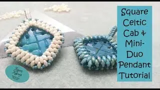 Square Celtic Cab & Mini-Duo Pendant Tutorial