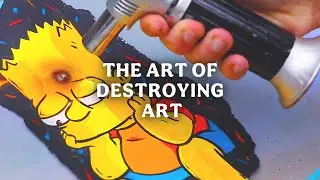 The Art Of Destroying Art