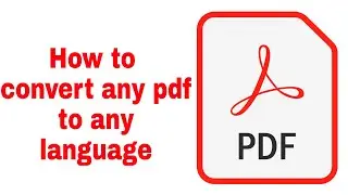 How to convert any English PDF file to any language ||pdf ki language kese badle Hindi