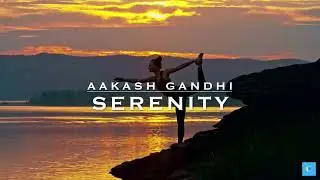 Serenity - Aakash Gandhi (No Copyright Music)