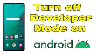 How to turn off developer mode on Android phone
