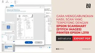Cara Menggabungkan Hasil Scan Yang Terpotong Dengan Epson ScanSmart (Stitch Images)