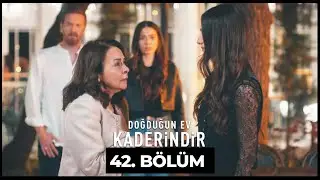 Doğduğun Ev Kaderindir | 42. Bölüm