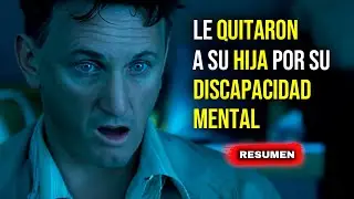 Lo SEPARARON de su HIJA debido a su DISCAPACIDAD MENTAL | Resumen Yo soy Sam