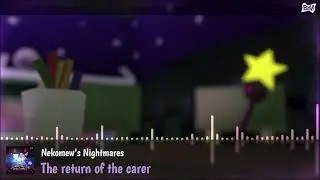 ♫ Nekomew's Nightmares - The return of the carer