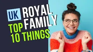 UK ROYAL FAMILY - Top 10 Things You DIDN'T KNOW