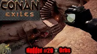 Conan Exiles Modded #20 - Crafting and testing the orbs