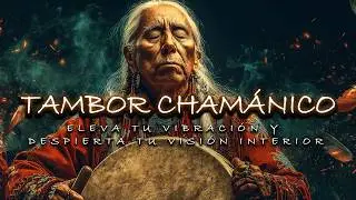 Tambor Chamánico y Ondas Alfa | Eleva tu Vibración y Despierta tu Visión Interior