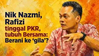 THE TIGER SHOW PODCAST | S2 | EP72 | Nik Nazmi, Rafizi tinggal PKR, tubuh Bersama: Berani ke ‘gila’?