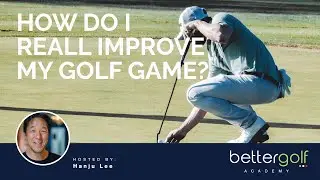 How Do I Really Improve My Golf Game