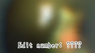 Edit number who knows👁👄👁