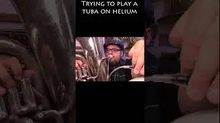 Using Helium to play a tuba
