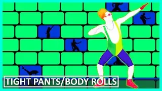 Just Dance Fanmade Mashup - Tight Pants/Body Rolls