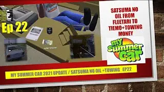 MY SUMMER CAR 2021 update EP22 Storyline Week 2 / Satsuma no oil from Fleetari to Tiemo+towing money