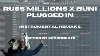 Russ Millions x Buni - Plugged In W/Fumez The Engineer | FL Studio Remake | Reprod @ErrorBeats